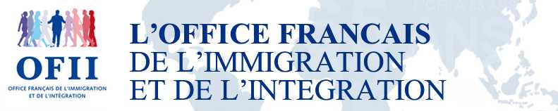 à quoi sert l’office français de l’immigration et de l’intégration ”OFII”